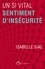 Isabelle Siac - Un si vital sentiment d'insécurité.