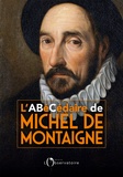 Michel Magnien - L'abécédaire de Michel de Montaigne.
