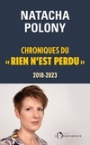 Natacha Polony - Chroniques du "Rien n'est perdu" - 2018-2023.