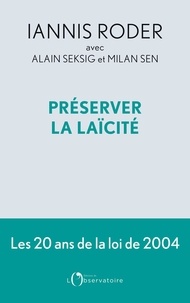 Iannis Roder et Alain Seksig - Préserver la laïcité.