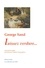 Nathalie Desgrugillers - George Sand : laissez verdure... - Les derniers jours de George Sand ou la construction d'une légende.
