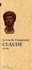  Suétone et  Tacite - La vie de l'empereur Claude (41-54) - Suivi des Tables claudiennes.