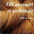  L'Oeil de Loup - Fils au rouet et au fuseau.