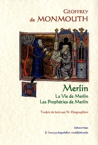 Geoffroy de Monmouth - Merlin - La vie de Merlin suivie des Prophéties de Merlin.