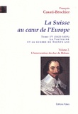 François Casati-Brochier - La Suisse au coeur de l'Europe - Tome 4 (1621-1639) La Valteline et la guerre de Trente Ans Volume 2, L'intervention du duc de Rohan.