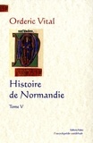 Orderic Vital - Histoire de Normandie - Tome 5.