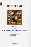  Brantôme - La vie de Catherine de Médicis et Henri II.