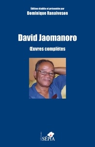 David Jaomanoro - Oeuvres complètes - Poésie, théâtre, nouvelles.