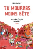 Marion Montaigne - Tu mourras moins bête Tome 1 : La science, c'est pas du cinéma ! - Edition spéciale 15 ans.