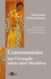 Jacques de Penthos et  Saint Jean Chrysostome - Commentaire sur l'évangile selon saint Matthieu.