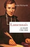 Aimé Richardt - Lamennais - Le révolté. 1782 - 1854.