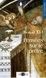  Benoît XVI - Pensées sur le prêtre.