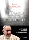  Pape François - Le diable existe vraiment ! - Et nous devons le combattre.
