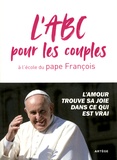  Pape François et Bénédicte Lucereau - L'ABC pour les couples du pape François.