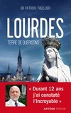 Patrick Theillier - Lourdes, terre de guérisons.