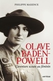 Philippe Maxence - Olave Baden-Powell - L'aventure scoute au féminin.
