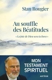 Stan Rougier - Au souffle des béatitudes - "La joie de Dieu sera ta force".