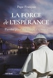  Pape François - La force de l'Espérance - Paroles pour des temps d'épreuve.