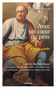  Pape François - Avec un coeur de père, Patris corde - Lettre apostolique sur saint Joseph.