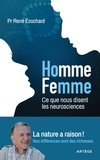 René Ecochard - Homme, femme... ce que nous disent les neurosciences - La nature a raison ! Nos différences sont des richesses.