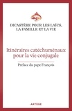  Dicastère pour les laïcs - Itinéraires catéchuménaux pour la vie conjugale - Orientations pastorales pour les Eglises particulières.