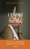 L'esprit de la messe de Paul VI - Pour un authentique renouveau liturgique.