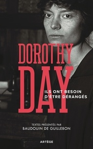 Dorothy Day - Ils ont besoin d'être dérangés.