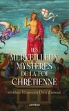 Pierre Descouvemont - Les merveilleux mystères de la foi chrétienne - révèlent l'étonnant Dieu d'amour.