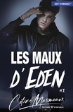 Céline Musmeaux - Les maux d'Eden - Tome 1.