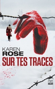 Karen Rose - Sur tes traces.