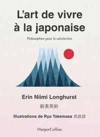 Erin Niimi Longhurst - L'art de vivre à la japonaise - Ikigai, bain de forêt, wabi-sabi....
