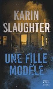 Karin Slaughter - Une fille modèle - le nouveau thriller de Karin Slaughter  -  Auteur invité au Festival Quais du Polar à Lyon.