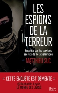 Matthieu Suc - Les espions de la terreur.