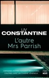 Liv Constantine - L'autre Mrs Parrish - un thriller psychologique.