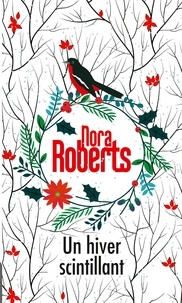 Nora Roberts - Un hiver scintillant.