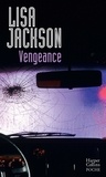Lisa Jackson - Vengeance - le nouveau thriller de Lisa Jackson.