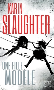 Karin Slaughter - Une fille modèle.