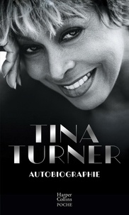 Tina Turner - Autobiographie (version française) - soixante ans de carrière musicale avec des révélations inédites et exclusives.