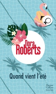 Nora Roberts - Quand vient l'été.