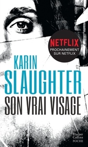Karin Slaughter - Son vrai visage.