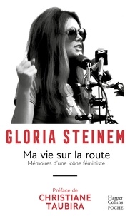Gloria Steinem - Ma vie sur la route - Mémoires d'une icône féministe.