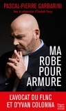 Pascal-Pierre Garbarini - Ma robe pour armure.