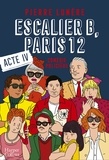 Pierre Lunère - Escalier B, Paris 12 - Acte 4 - La nouvelle comédie policière en 5 actes.