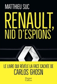 Matthieu Suc - Renault, nid d'espions.