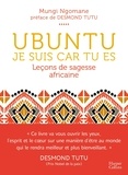 Mungi Ngomane - Ubuntu, je suis car tu es - Leçon de sagesse africaine.