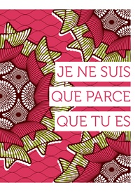 Ubuntu, je suis car tu es. Leçon de sagesse africaine