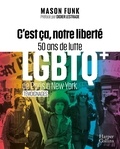 Mason Funk - C'est ça, notre liberté - 50 ans de lutte LGBTQ+ de Paris à New York.