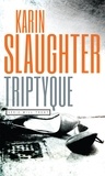 Karin Slaughter - Triptyque.