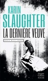 Karin Slaughter - La dernière veuve - Un thriller dans l'univers de Will Trent, à l'origine de la série disponible sur TF1 !.