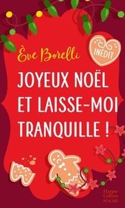 Eve Borelli - Joyeux Noël et laisse-moi tranquille !.